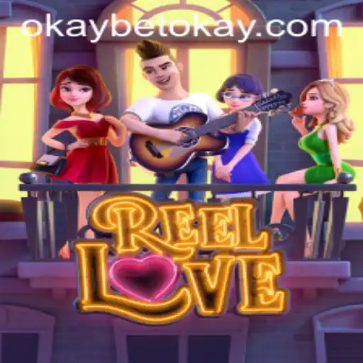 Exploring the Exciting World of ReelLove with Okaybet: A Comprehensive Guide