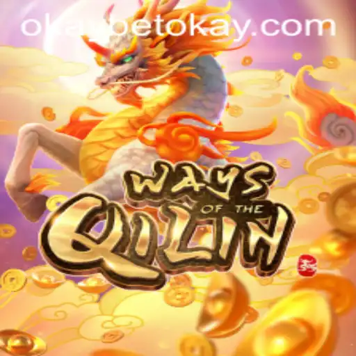 Exploring the Mystical Adventure of 'Ways of the Qilin' with Okaybet